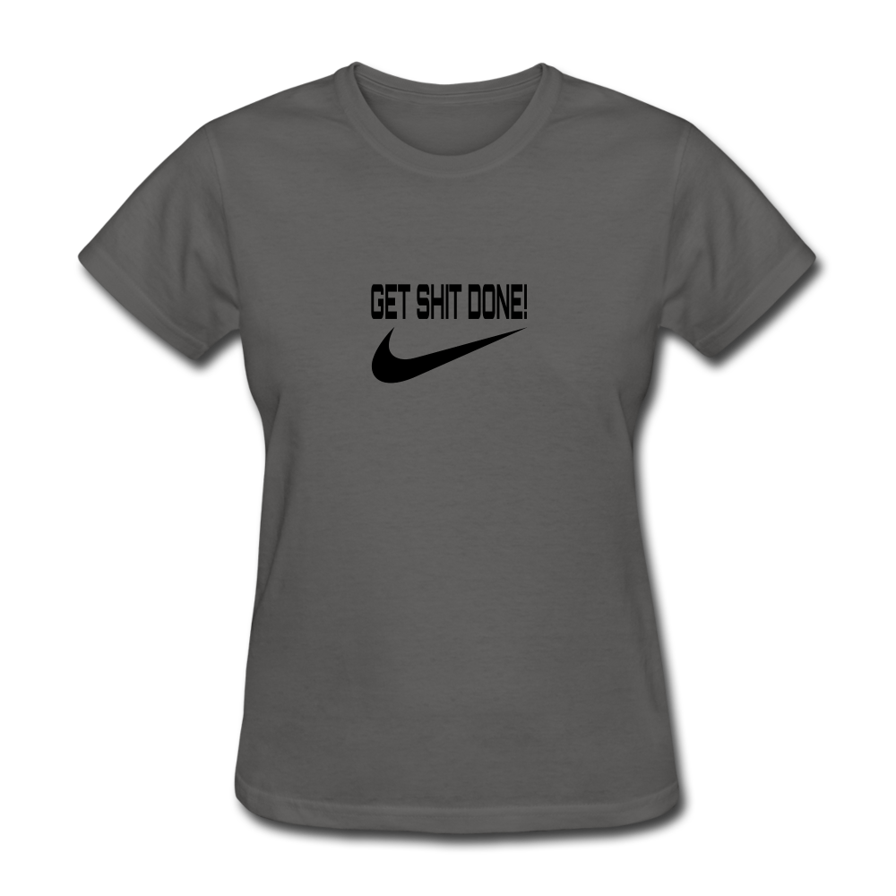 Get It Done Women's T-Shirt - charcoal