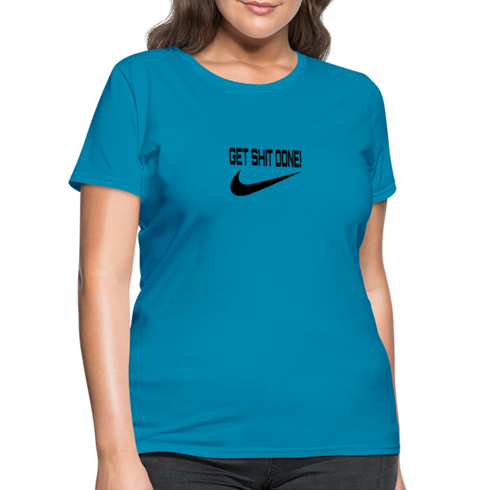 Get It Done Women's T-Shirt - turquoise