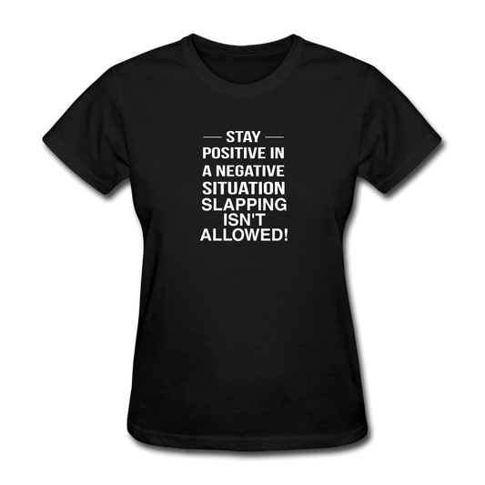 Stay Positive In Women's T-Shirt - black