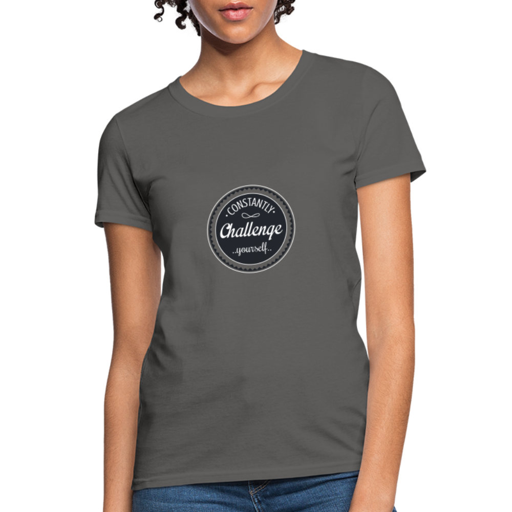 Constantly Challenge Women's T-Shirt - charcoal