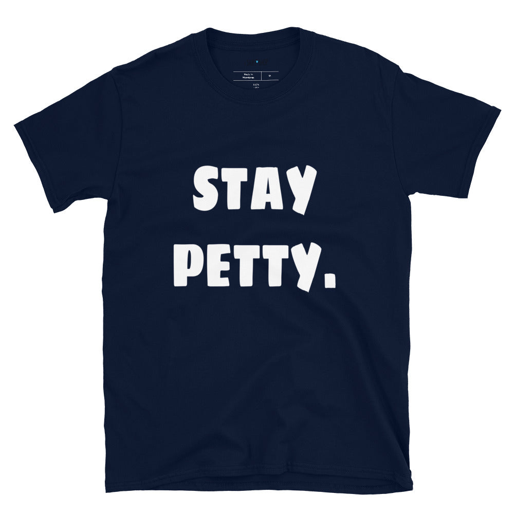Stay Petty Short-Sleeve Unisex T-Shirt
