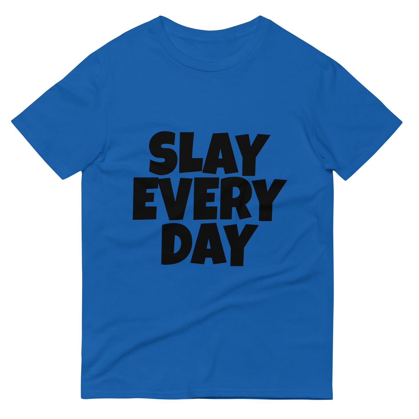 Slay Every Short-Sleeve T-Shirt