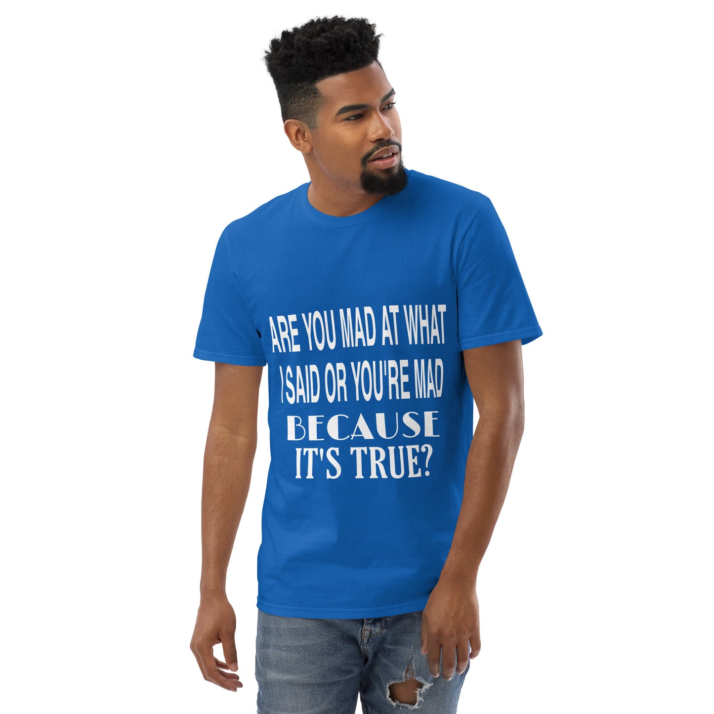 Are You Mad At Short-Sleeve T-Shirt