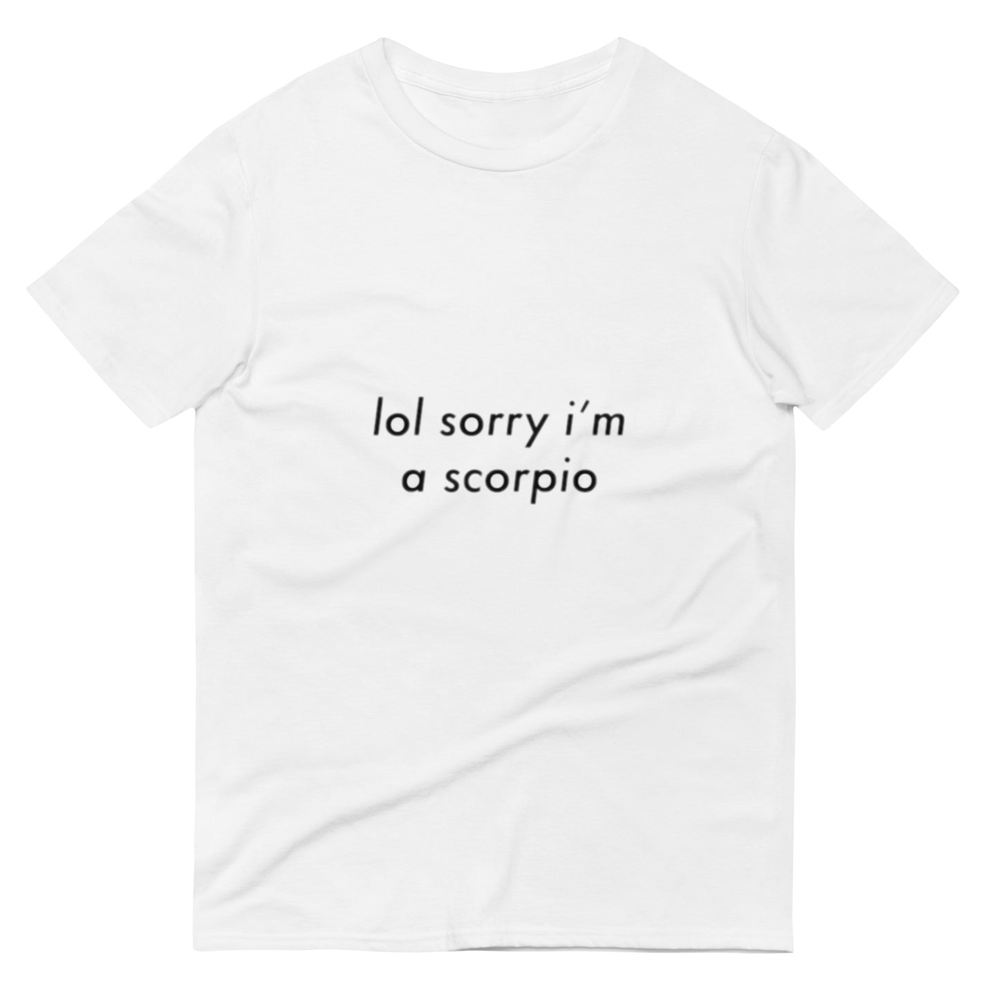 LOL Sorry I'm A Scorpio Short-Sleeve T-Shirt