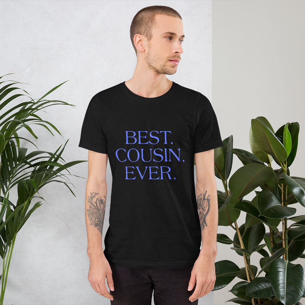 Best Cousin Ever Unisex T-Shirt