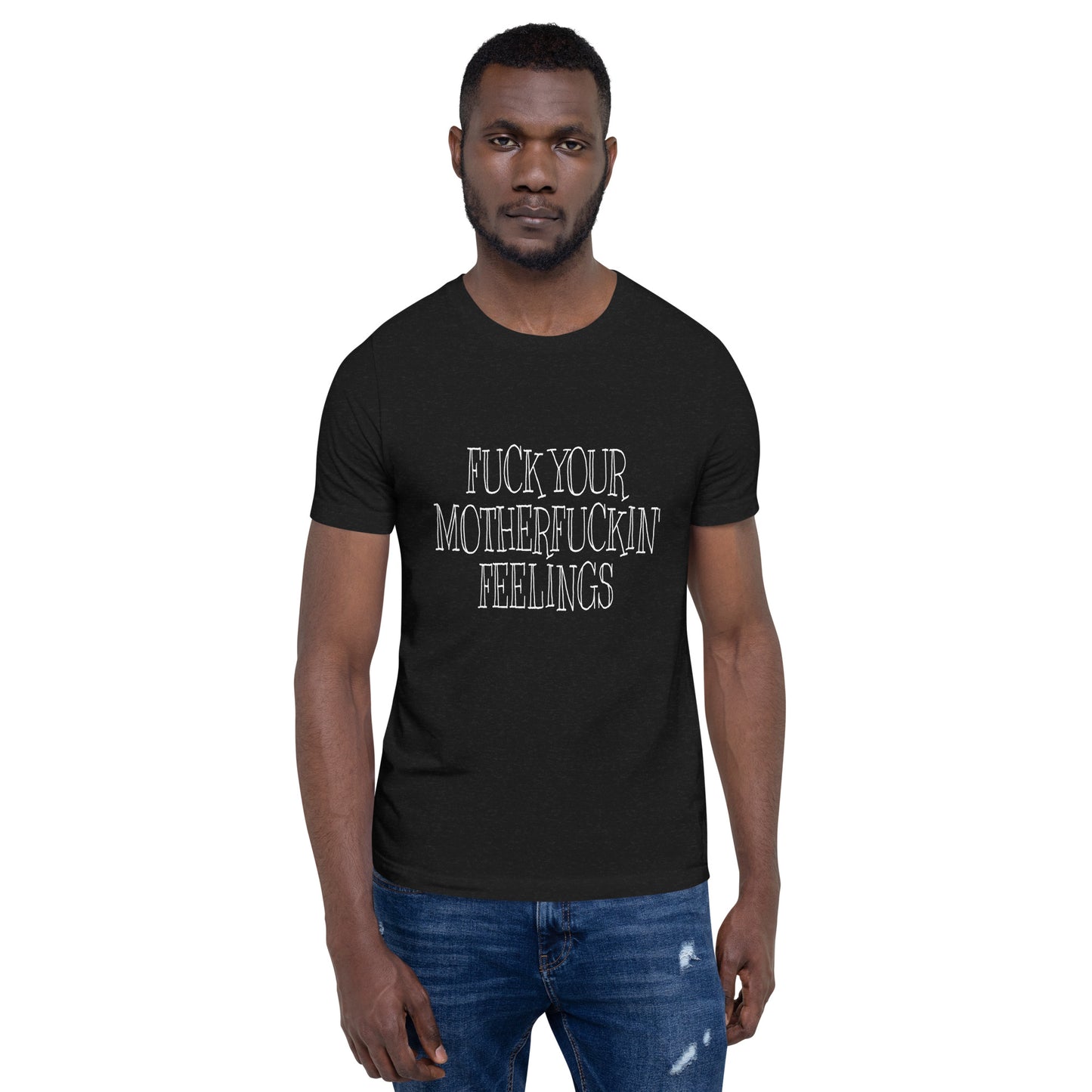 Fu#k Your Feelings Short-Sleeve Unisex T-Shirt