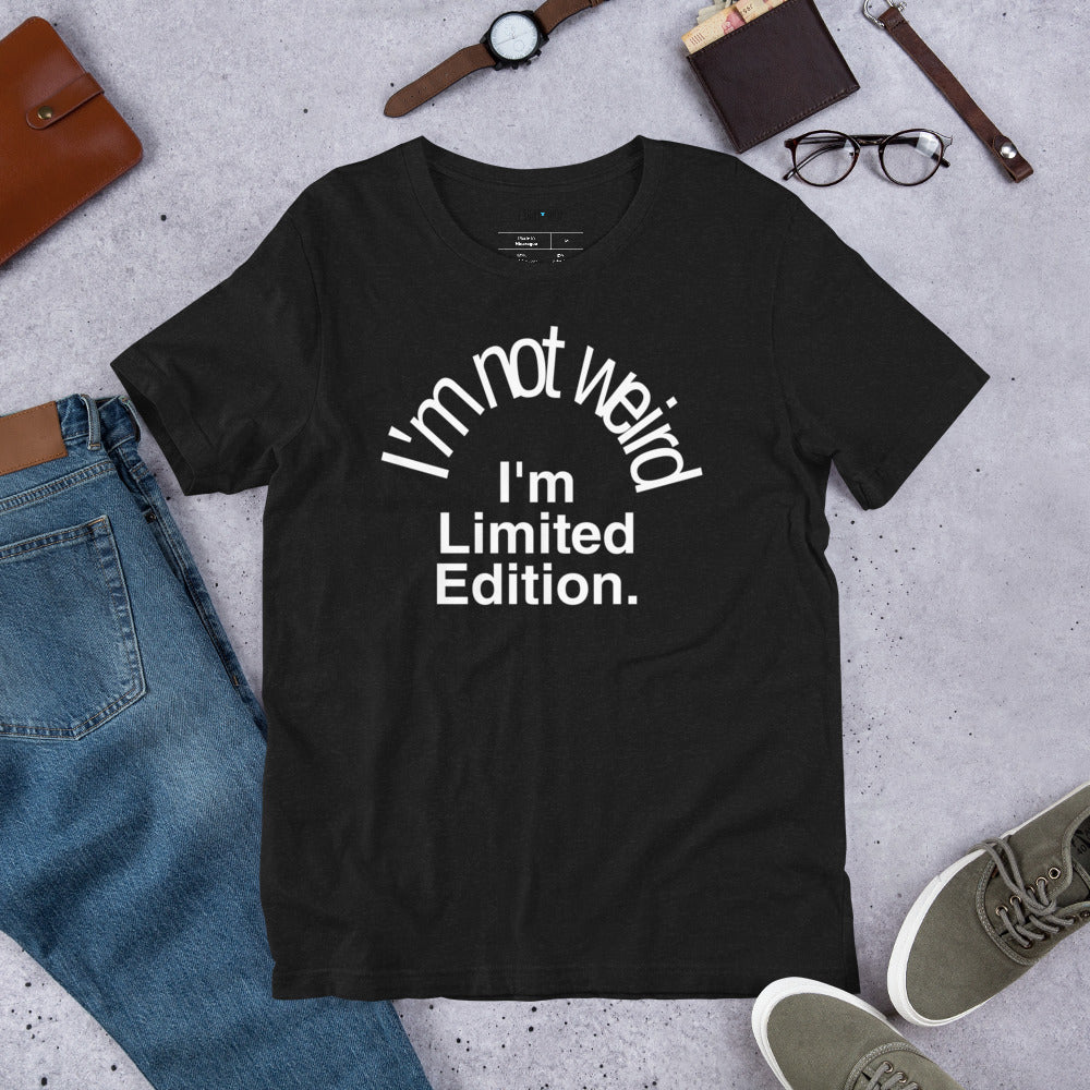 I'm Not Weird Short-sleeve Unisex T-Shirt