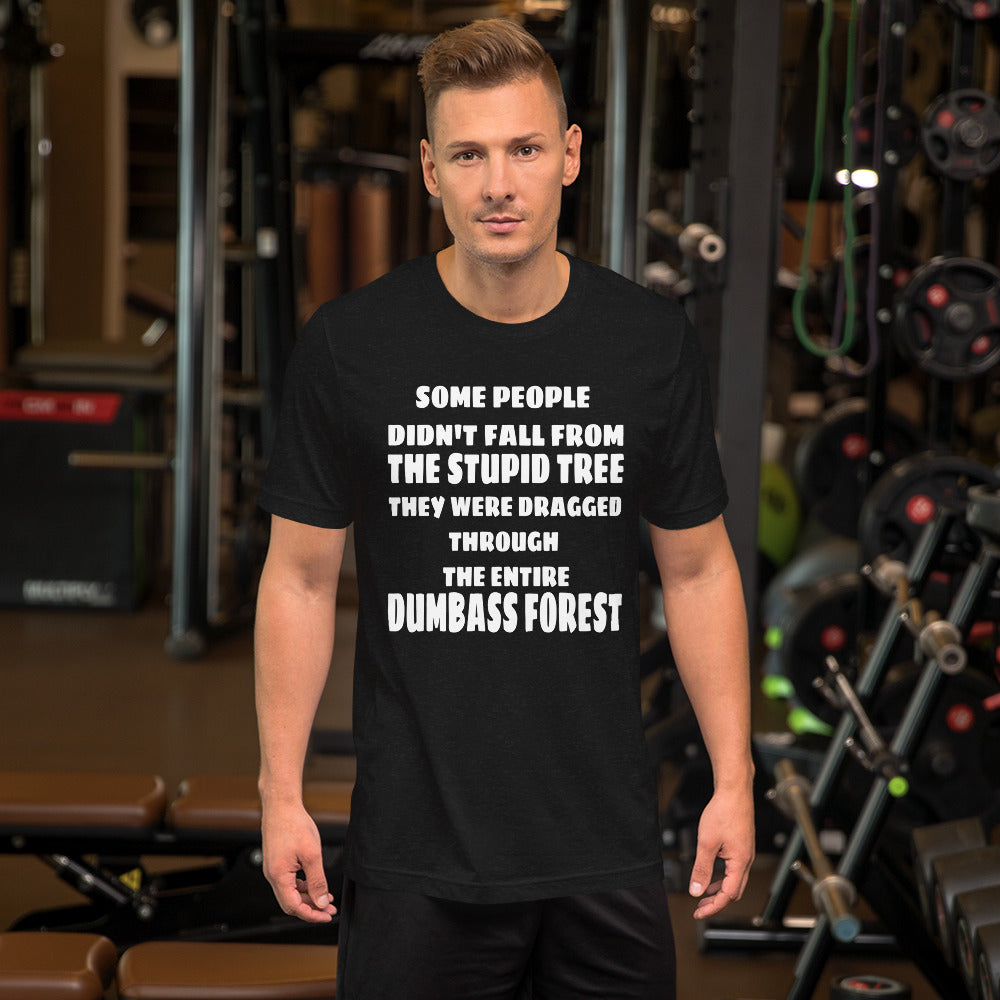 Some People Didn't Fall From Unisex T-Shirt