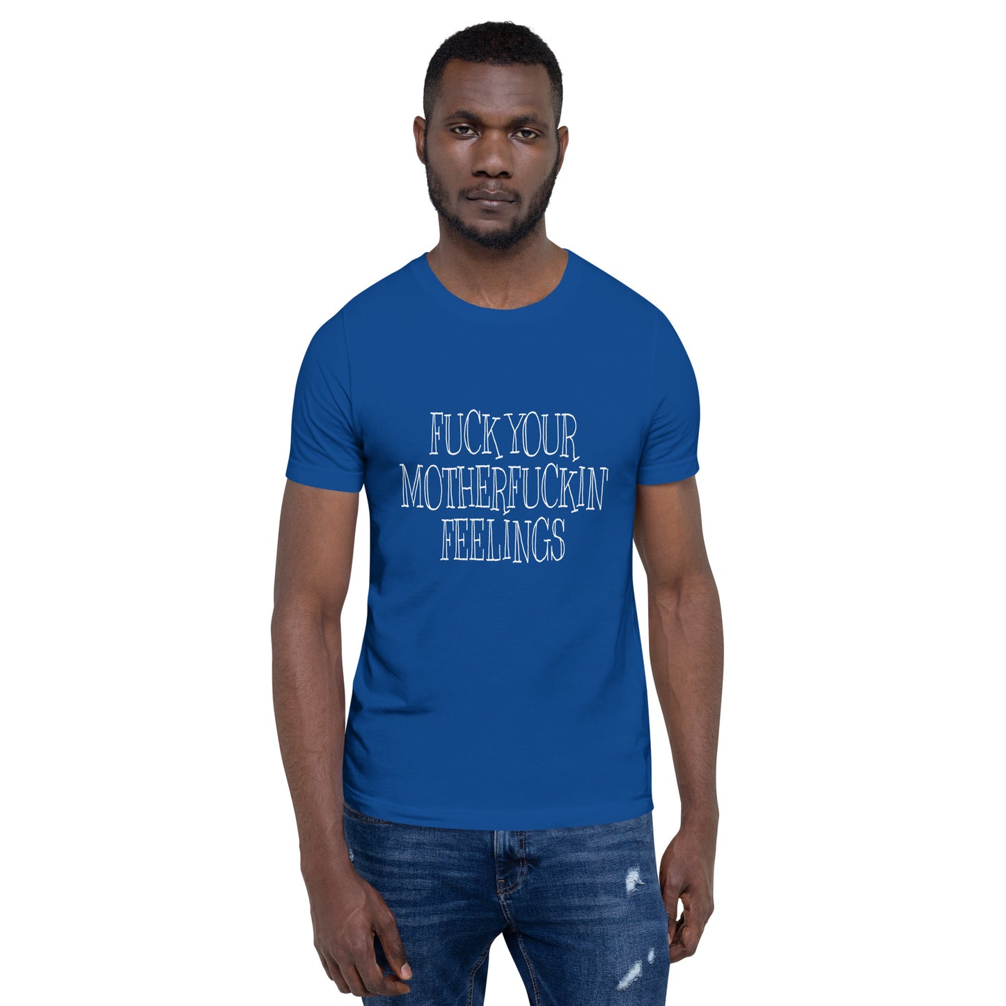 Fu#k Your Feelings Short-Sleeve Unisex T-Shirt