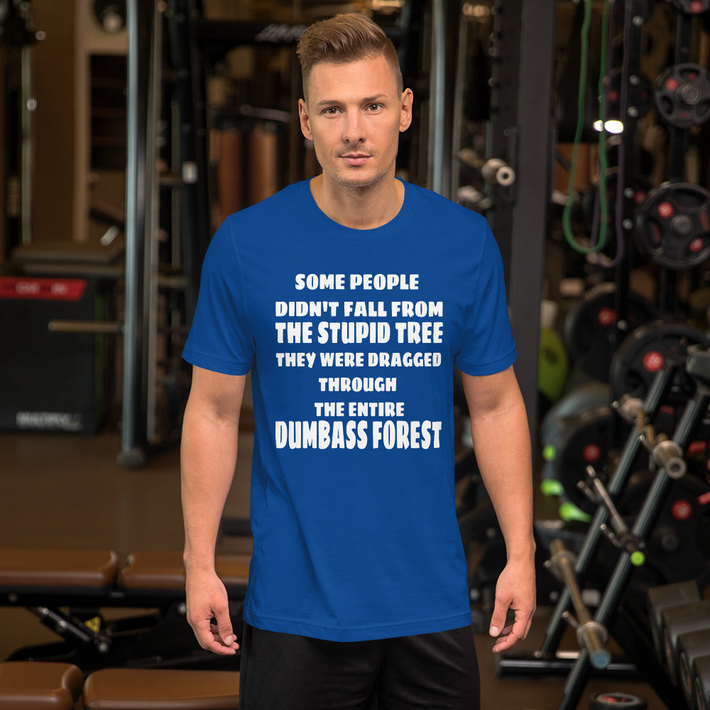 Some People Didn't Fall From Unisex T-Shirt