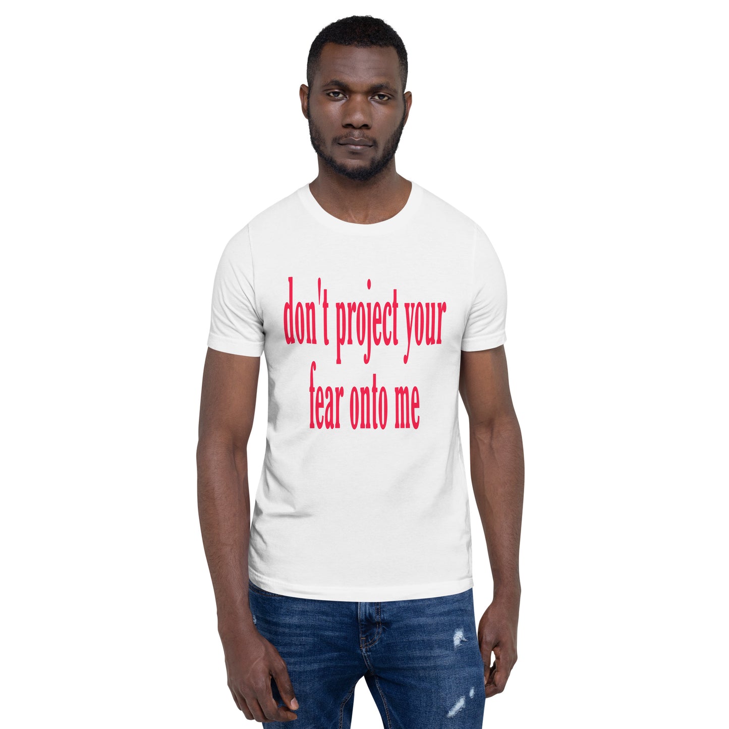 Don't Project Unisex T-Shirt