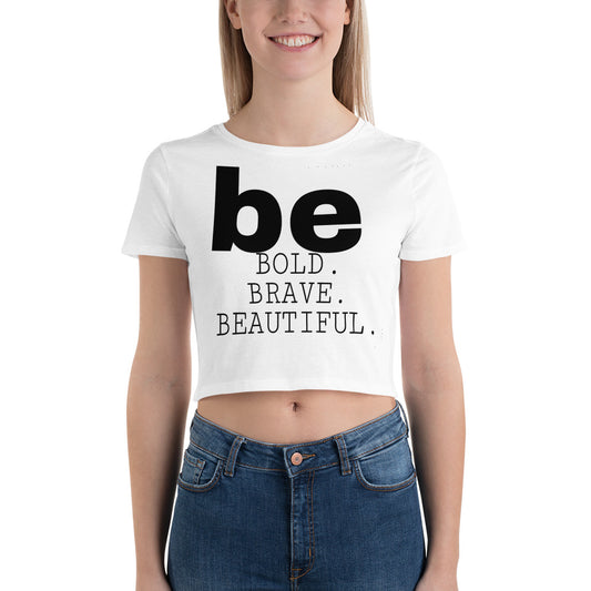Be Bold Brave Beautiful Women’s Crop Tee