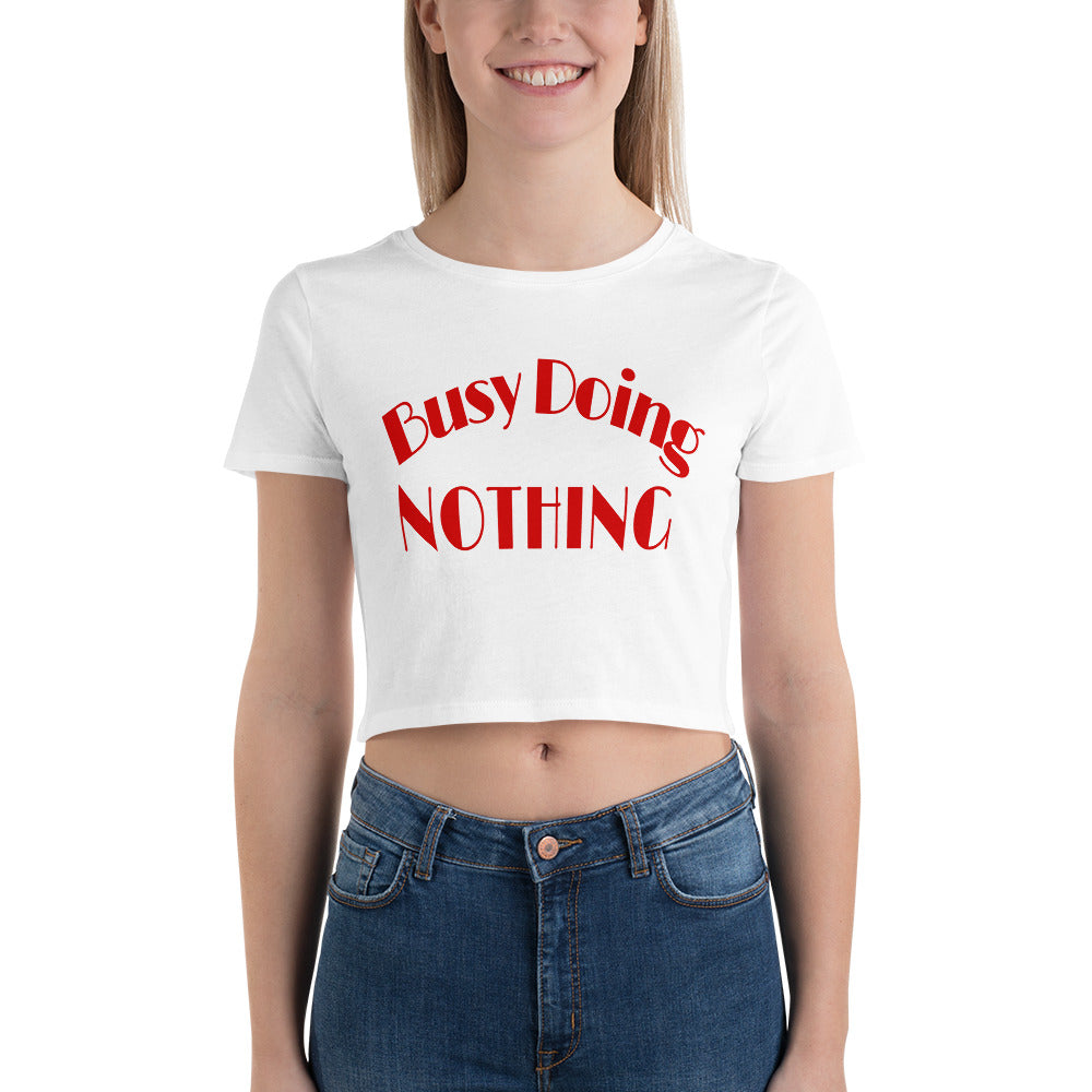 Busy Doing Nothing Women’s Crop Tee